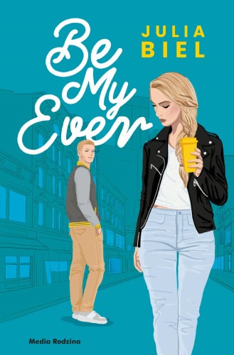 Przejdź do produktu BE MY EVER. TOM 1, JULIA BIEL