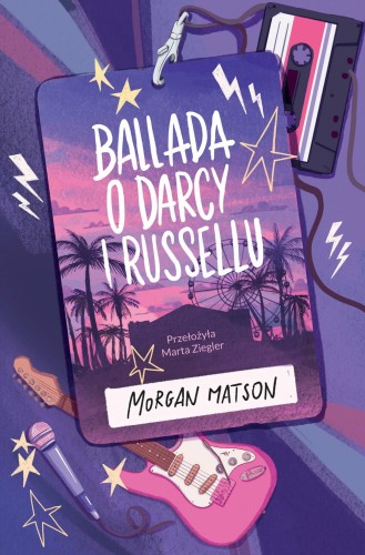 Przejdź do produktu BALLADA O DARCY I RUSSELLU, MORGAN MATSON