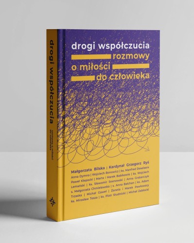 Przejdź do produktu DROGI WSPÓŁCZUCIA. ROZMOWY O MIŁOŚCI DO CZŁOWIEKA