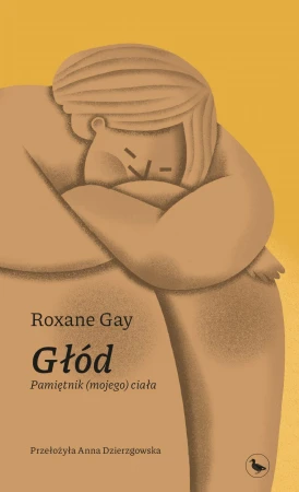Głód. Pamiętnik (mojego) ciała, Roxane Gay