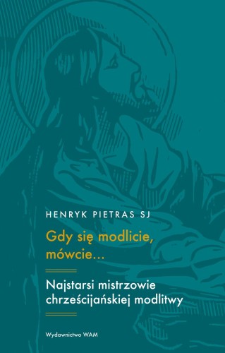 Przejdź do produktu GDY SIĘ MODLICIE, MÓWCIE…. WYD. 2, HENRYK PIETRAS