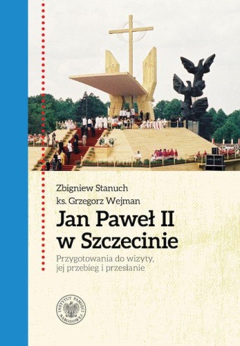 Przejdź do produktu JAN PAWEŁ II W SZCZECINIE. PRZYGOTOWANIA DO...