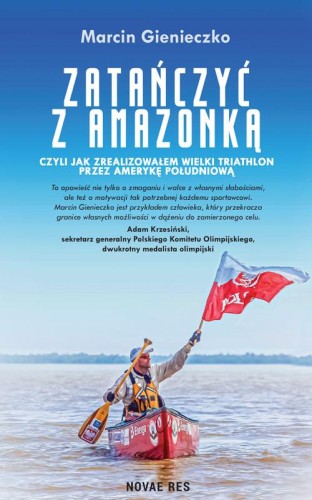 Przejdź do produktu ZATAŃCZYĆ Z AMAZONKĄ, CZYLI  JAK ZREALIZOWAŁEM...