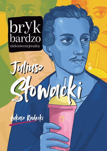 Przejdź do produktu JULIUSZ SŁOWACKI. BRYK BARDZO NIEKONWENCJONALNY