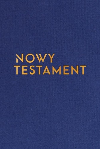 Przejdź do produktu NOWY TESTAMENT WERSJA ZŁOTA, OPRACOWANIE ZBIOROWE