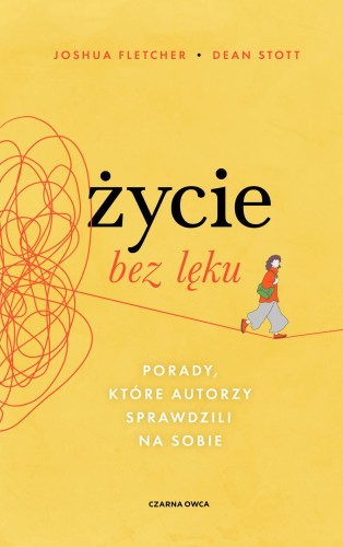 Przejdź do produktu ŻYCIE BEZ LĘKU. PORADY, KTÓRE AUTORZY...