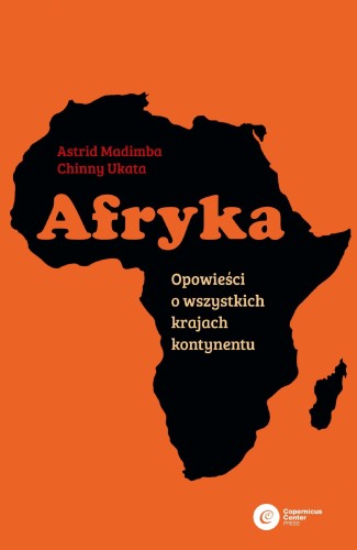 Przejdź do produktu AFRYKA. OPOWIEŚCI O WSZYSTKICH KRAJACH KONTYNENTU