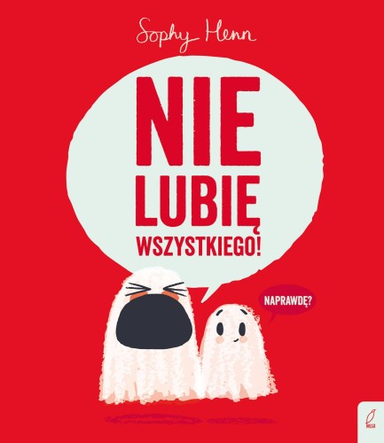Przejdź do produktu NIE LUBIĘ WSZYSTKIEGO!, SOPHY HENN