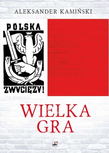 Przejdź do produktu WIELKA GRA WYD. 3, ALEKSANDER KAMIŃSKI