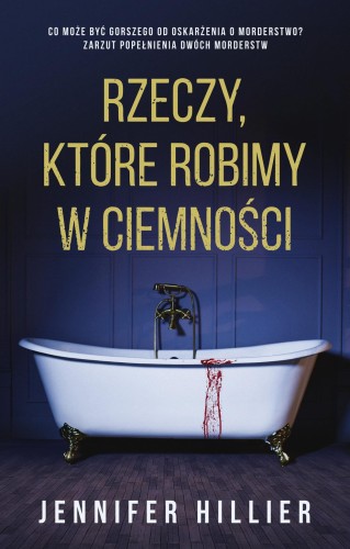 Przejdź do produktu RZECZY, KTÓRE ROBIMY W CIEMNOŚCI, JENNIFER HILLIER