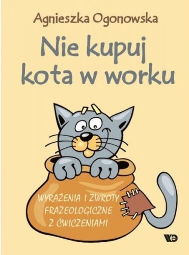 Przejdź do produktu NIE KUPUJ KOTA W WORKU WYRAŻENIA I ZWROTY...