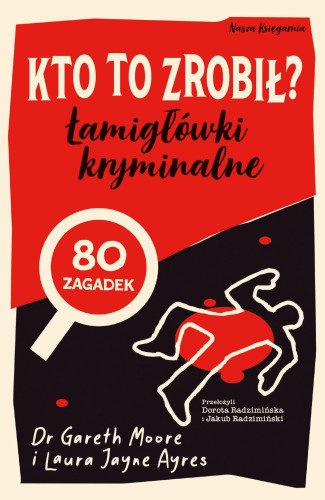 Przejdź do produktu KTO TO ZROBIŁ? ŁAMIGŁÓWKI KRYMINALNE. ZAGADKI...