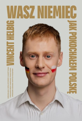Przejdź do produktu WASZ NIEMIEC. JAK POKOCHAŁEM POLSKĘ