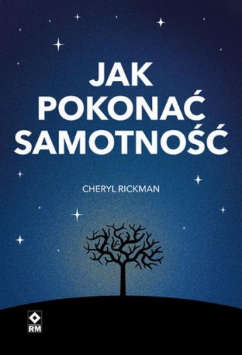 Przejdź do produktu JAK POKONAĆ SAMOTNOŚĆ, CHERYL RICKMAN