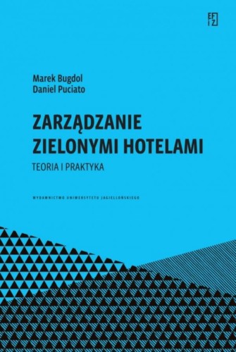 Przejdź do produktu ZARZĄDZANIE ZIELONYMI HOTELAMI. TEORIA I...