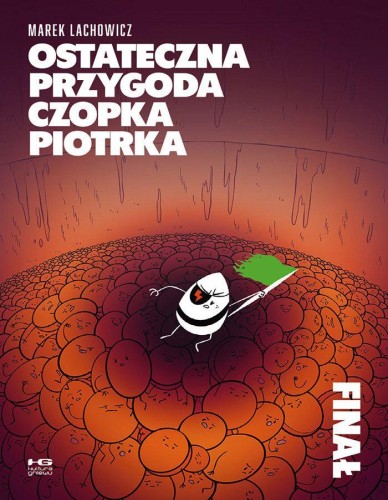 Przejdź do produktu OSTATECZNA PRZYGODA CZOPKA PIOTRKA. FINAŁ