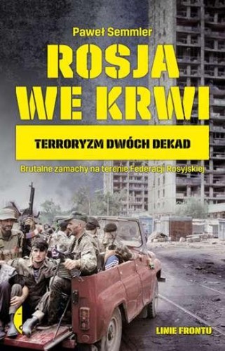 Przejdź do produktu ROSJA WE KRWI. TERRORYZM DWÓCH DEKAD