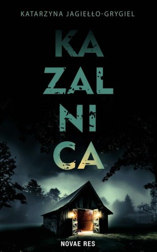 Przejdź do produktu KAZALNICA, KATARZYNA JAGIEŁŁO-GRYGIEL