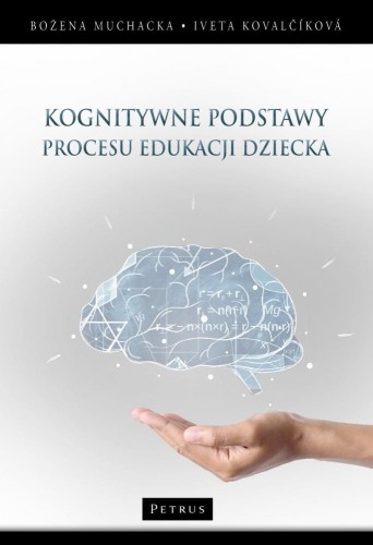 Przejdź do produktu KOGNITYWNE PODSTAWY PROCESU EDUKACJI DZIECKA