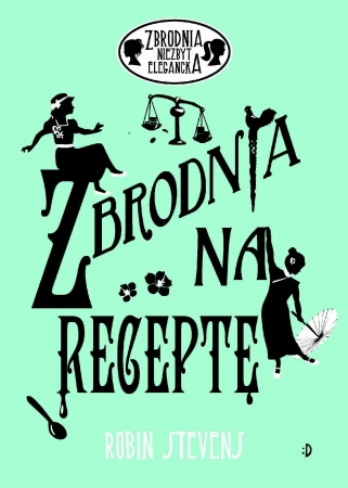 Zbrodnia na receptę. Zbrodnia niezbyt...