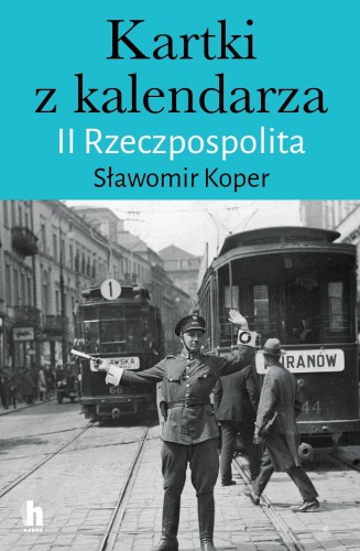 Przejdź do produktu KARTKI Z KALENDARZA. II RZECZPOSPOLITA