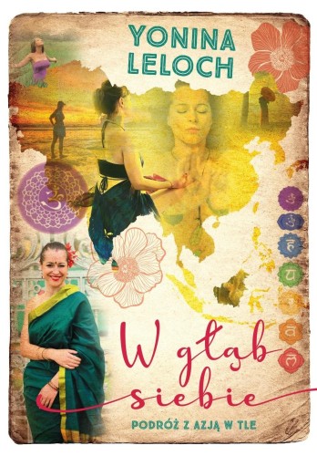 Przejdź do produktu W GŁĄB SIEBIE. PODRÓŻ Z AZJĄ W TLE, YONINA LELOCH