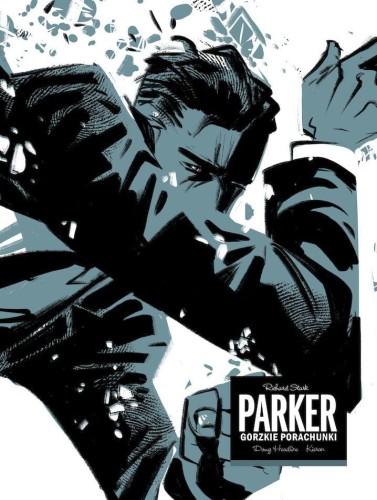 Przejdź do produktu GORZKIE PORACHUNKI. PARKER, DOUG HEADLINE,KIERAN