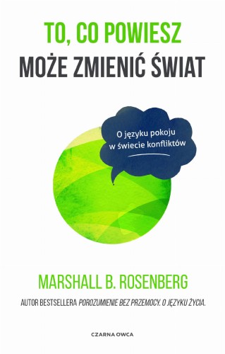 Przejdź do produktu TO, CO POWIESZ MOŻE ZMIENIĆ ŚWIAT. O JĘZYKU...