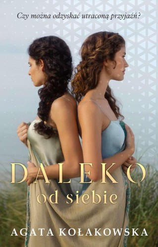 Przejdź do produktu DALEKO OD SIEBIE, AGATA KOŁAKOWSKA