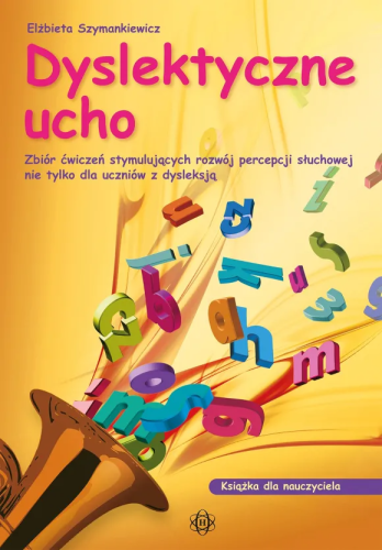 Przejdź do produktu DYSLEKTYCZNE UCHO KSIĄŻKA DLA NAUCZYCIELA