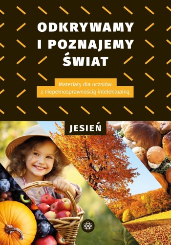 Przejdź do produktu ODKRYWAMY I POZNAJEMY ŚWIAT JESIEŃ