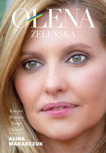 Przejdź do produktu OŁENA ZEŁENSKA. KIM JEST PIERWSZA DAMA UKRAINY?
