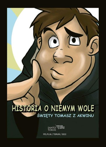 Przejdź do produktu HISTORIA O NIEMYM WOLE. ŚWIETY TOMASZ Z AKWINU