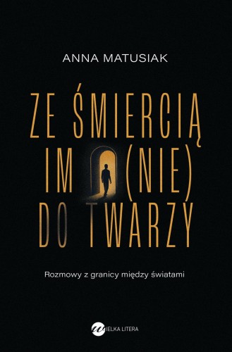 Przejdź do produktu ZE ŚMIERCIĄ IM (NIE) DO TWARZY
