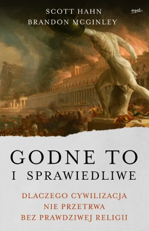 Godne to i sprawiedliwe. Dlaczego cywilizacja...