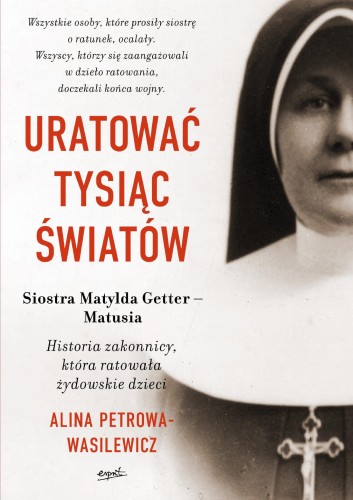 Przejdź do produktu URATOWAĆ TYSIĄC ŚWIATÓW. HISTORIA ZAKONNICY,...