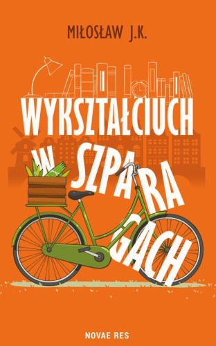 Przejdź do produktu WYKSZTAŁCIUCH W SZPARAGACH, MIŁOSŁAW J.K