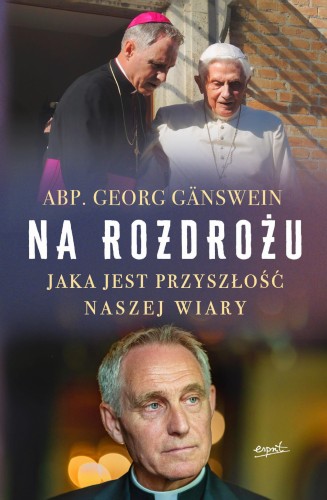 Przejdź do produktu NA ROZDROŻU. JAKA JEST PRZYSZŁOŚĆ NASZEJ WIARY