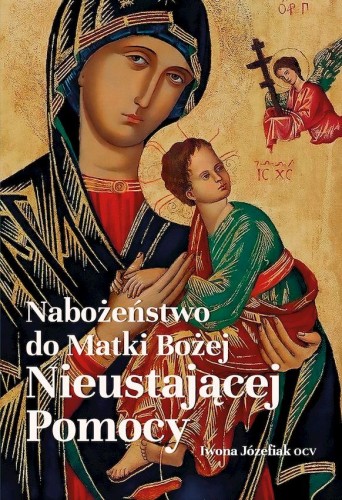 Przejdź do produktu NABOŻEŃSTWO DO MATKI BOŻEJ NIEUSTAJĄCEJ POMOCY