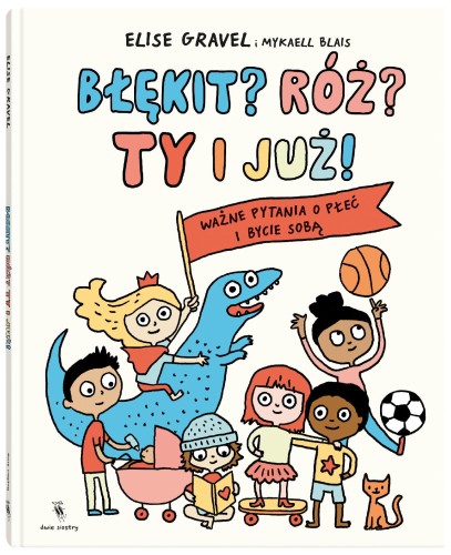 Przejdź do produktu BŁĘKIT? RÓŻ? TY I JUŻ!, ELISE GRAVEL