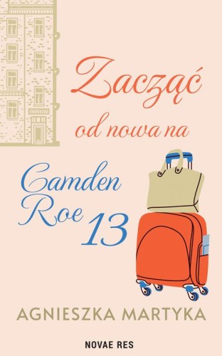 Przejdź do produktu ZACZĄĆ OD NOWA NA CAMDEN ROE 13, AGNIESZKA MARTYKA