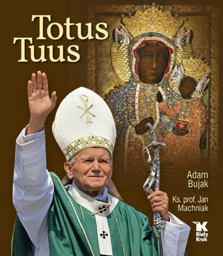 Przejdź do produktu TOTUS TUUS, ADAM BUJAK,JAN MACHNIAK