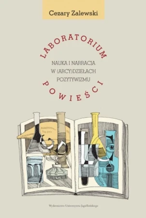 Laboratorium powieści. Nauka i narracja w...