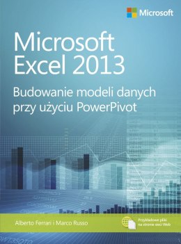 Microsoft Excel 2013. Budowanie modeli danych przy użyciu PowerPivot