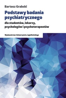 Podstawy badania psychiatrycznego dla studentów lekarzy psychologów i psychoterapeutów