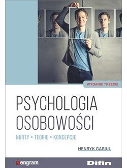 Psychologia osobowości. Nurty, teorie, koncepcje wyd. 3