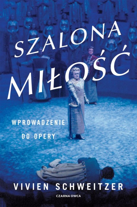 Szalona miłość. Wprowadzenie do opery