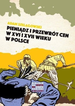 Pieniądz i przewrót cen w Polsce XVI i XVII wieku wyd. 2