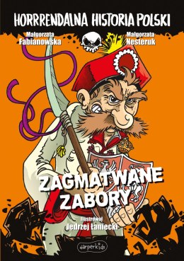 Zagmatwane zabory. Horrrendalna historia Polski