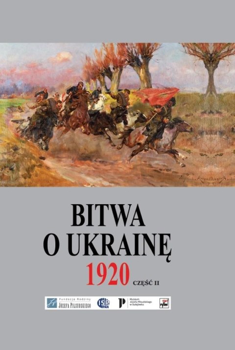 Bitwa o Ukrainę 1 I-24 VII 1920. Dokumenty operacyjne. (12 V-14 VI 1920). Tom 2